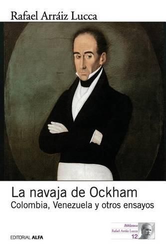 Cover image for La navaja de Ockham: Colombia, Venezuela y otros ensayos