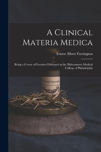 Cover image for A Clinical Materia Medica