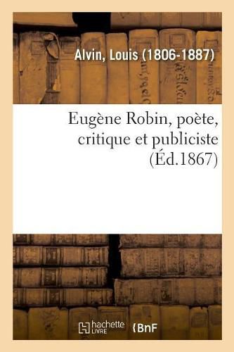 Eugene Robin, Poete, Critique Et Publiciste