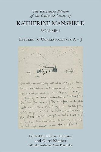 The Edinburgh Edition of the Collected Letters of Katherine Mansfield, Volume 1: Letters to Correspondents a   J