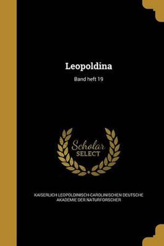 Cover image for Leopoldina; Band Heft 19