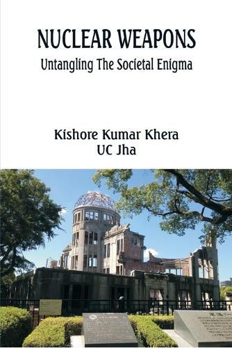 Cover image for Nuclear Weapons: Untangling the Societal Enigma