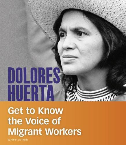 Cover image for Dolores Huerta: Get to Know the Voice of Migrant Workers (People You Should Know)