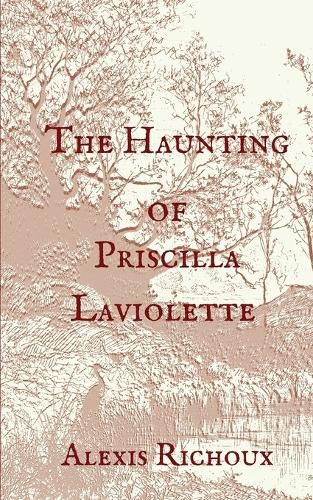 Cover image for The Haunting of Priscilla Laviolette