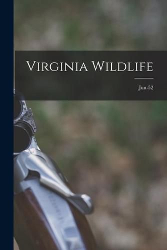 Cover image for Virginia Wildlife; Jun-52