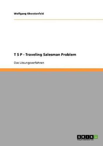 Cover image for T S P - Traveling Salesman Problem: Das Loesungsverfahren