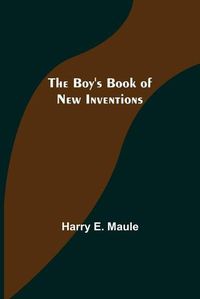 Cover image for The Boy's Book of New Inventions