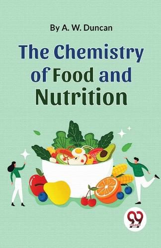 Cover image for The Chemistry of Food and Nutrition