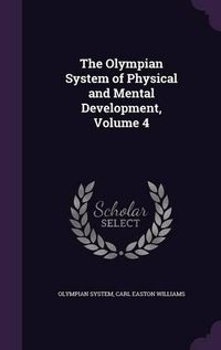 Cover image for The Olympian System of Physical and Mental Development, Volume 4