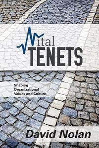 Cover image for Vital Tenets: Shaping Organizational Values and Culture