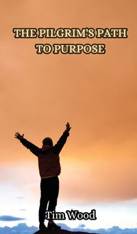 Cover image for The Pilgrim's Path to Purpose