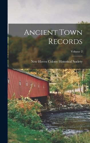 Ancient Town Records; Volume 2