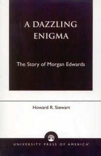 Cover image for A Dazzling Enigma: The Story of Morgan Edwards