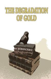 Cover image for The Degradation of Gold