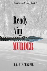 Cover image for Ready Aim MURDER: APeter Dumas Mystery, Book 2