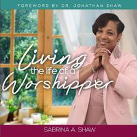 Cover image for Living the Life of a Worshipper