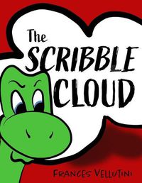 Cover image for The Scribble Cloud: Necky the Dinosaur Learns Anger Management