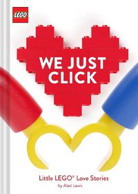 Cover image for LEGO (R) We Just Click: Little LEGO (R) Love Stories