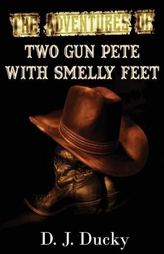 Cover image for The Adventures of Two Gun Pete with Smelly Feet: The Collection