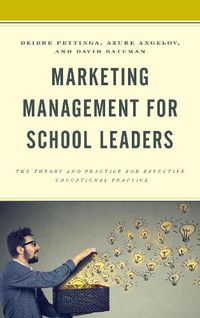 Cover image for Marketing Management for School Leaders: The Theory and Practice for Effective Educational Practice