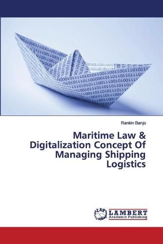 Cover image for Maritime Law & Digitalization Concept Of Managing Shipping Logistics