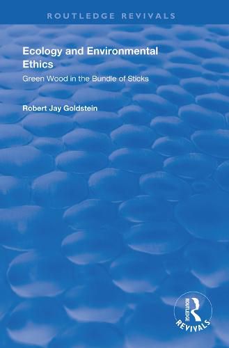 Cover image for Ecology and Environmental Ethics: Green Wood in the Bundle of Sticks