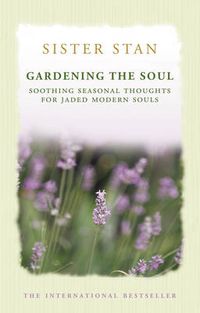 Cover image for Gardening The Soul: Mindful Thoughts and Meditations for Every Day of the Year