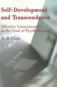 Cover image for Self-Development and Transcendence: Effective Consciousness as the Goal of Psychotherapy