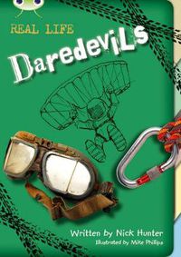 Cover image for Bug Club Independent Non Fiction Year 3 Brown B Real Life: Daredevils