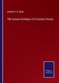 Cover image for The Autumn Holidays of A Country Parson