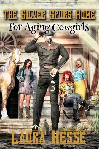 Cover image for The Silver Spurs Home for Aging Cowgirls