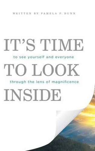 Cover image for It's Time to Look Inside: To See Yourself and Everyone through the Lens of Magnificence