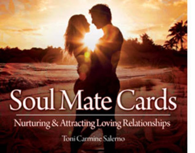 Cover image for Soul Mate Cards: Nurturing and Attracting Loving Relationships