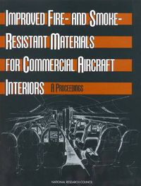 Cover image for Improved Fire- and Smoke-Resistant Materials for Commercial Aircraft Interiors: Conference on Fire and Smoke Resistant Materials : A Proceedings