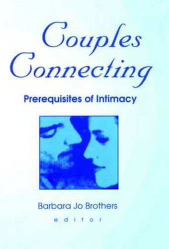 Cover image for Couples Connecting: Prerequisites of Intimacy