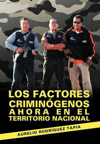 Cover image for Los Factores Criminogenos Ahora En El Territorio Nacional