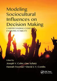 Cover image for Modeling Sociocultural Influences on Decision Making: Understanding Conflict, Enabling Stability