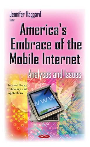 Cover image for America's Embrace of the Mobile Internet: Analyses & Issues