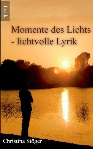 Cover image for Momente des Lichts: - lichtvolle Lyrik