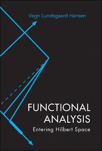Cover image for Functional Analysis: Entering Hilbert Space