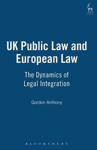 Cover image for UK Public Law and European Law: The Dynamics of Legal Integration