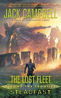Cover image for The Lost Fleet: Beyond the Frontier: Steadfast
