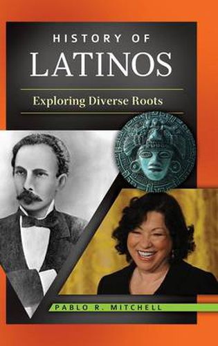 Cover image for History of Latinos: Exploring Diverse Roots