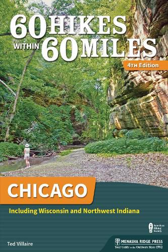 Cover image for 60 Hikes Within 60 Miles: Chicago: Including Wisconsin and Northwest Indiana