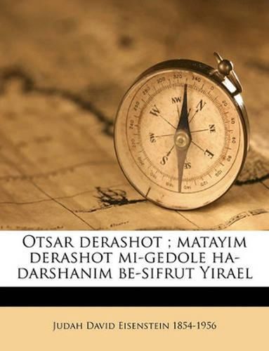 Otsar Derashot; Matayim Derashot Mi-Gedole Ha-Darshanim Be-Sifrut Yirael