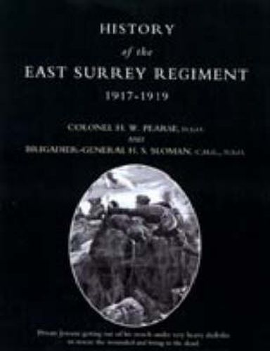 History of the East Surrey Regiment Volumes II (1914-1917) and III (1917-1919)