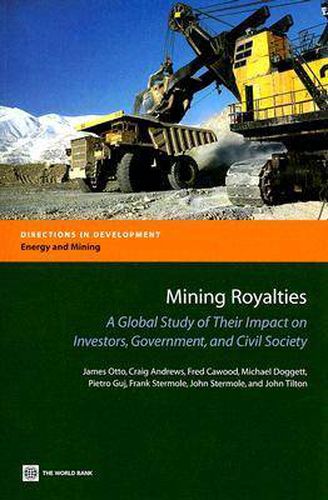 Cover image for Mining Royalties: A Global Study of their Impact on Investors, Government, and Civil Society