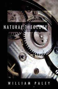 Cover image for Natural Theology: or, Evidences of the Existence and Attributes of the Deity, Collected from the Appearances of Nature