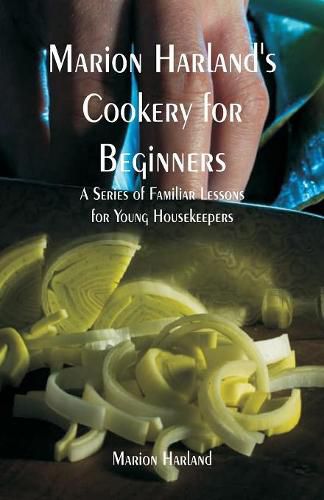 Cover image for Marion Harland's Cookery for Beginners: A Series of Familiar Lessons for Young Housekeepers