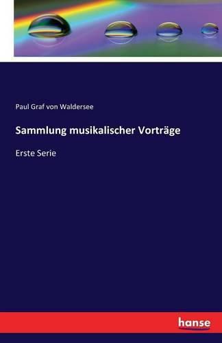 Sammlung musikalischer Vortrage: Erste Serie